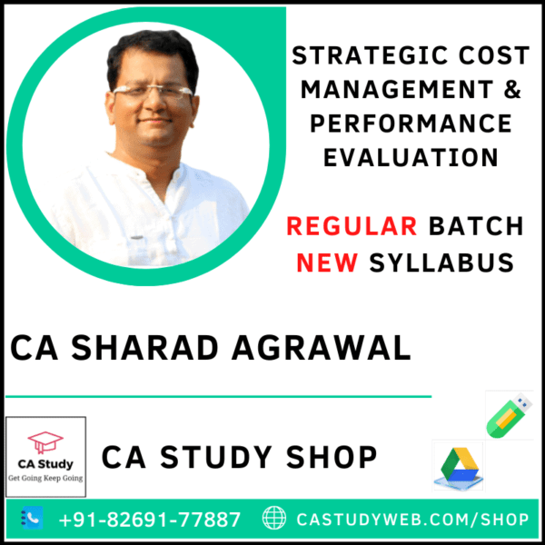 STRATEGIC COST MANAGEMENT & PERFORMANCE EVALUATION REGULAR [PREMIUM BATCH] BY CA SHARAD AGRAWAL