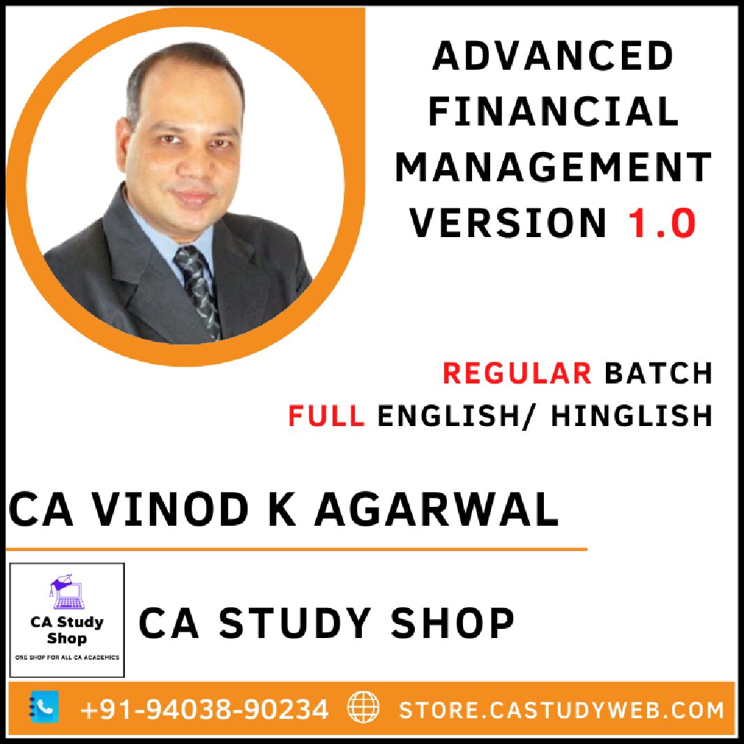CA FINAL ADVANCED FINANCIAL MANAGEMENT V 1.0 REGULAR BATCH BY CA VINOD KUMAR AGARWAL