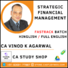 CA FINAL STRATEGIC FINANCIAL MANAGEMENT FASTRACK BATCH BY CA VINOD KUMAR AGARWAL