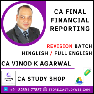 CA FINAL FINANCIAL REPORTING REVISION BATCH BY CA VINOD KUMAR AGARWAL