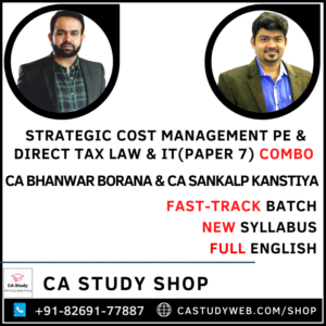 CA FINAL DIRECT TAX LAWS & SCMPE COMBO [FULL ENGLISH] FASTRACK BY CA BHANWAR BORANA & CA SANKALP KANSTIYA