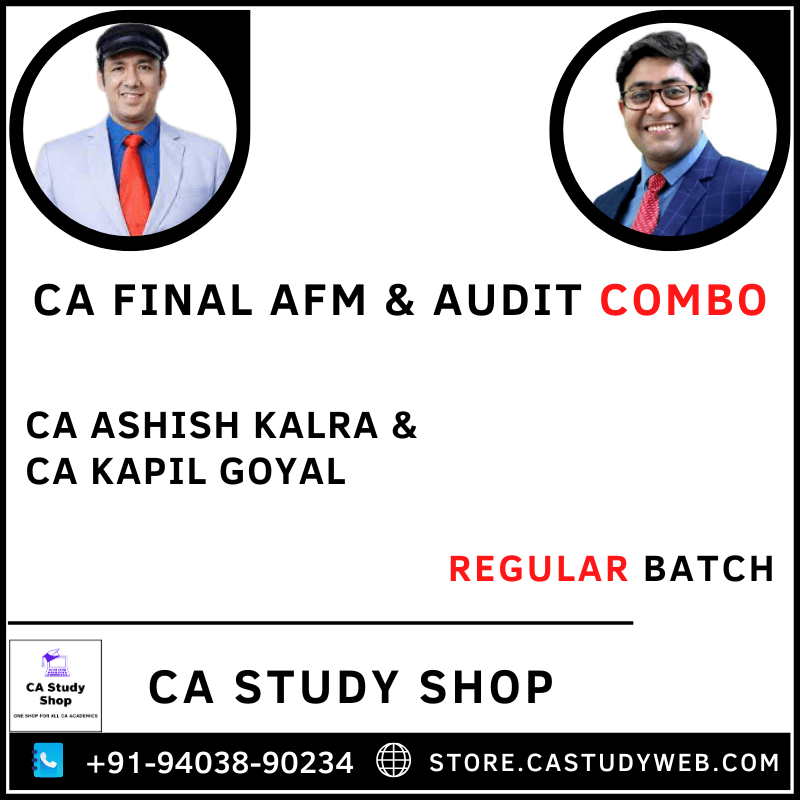 CA FINAL AFM & AUDIT REGULAR BATCH COMBO BY CA ASHISH KALRA & CA KAPIL GOYAL 1 CA Final AFM Audit Regular Batch Combo by CA Ashish Kalra CA Kapil Goyal