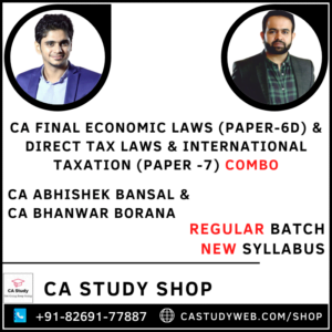 CA FINAL ECONOMIC LAWS (PAPER-6D) & DIRECT TAX LAWS & INTERNATIONAL TAXATION (PAPER -7) COMBO BY CA ABHISHEK BANSAL & CA BHANWAR BORANA