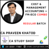 CA INTER COSTING & FM ECO REGULAR BATCH COMBO BY CA PRAVEEN KHATOD