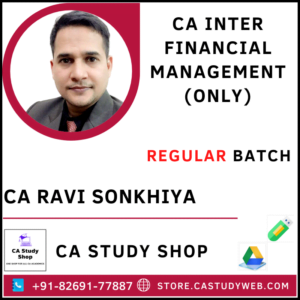 CA INTER FINANCIAL MANAGEMENT REGULAR BATCH BY CA RAVI SONKHIYA