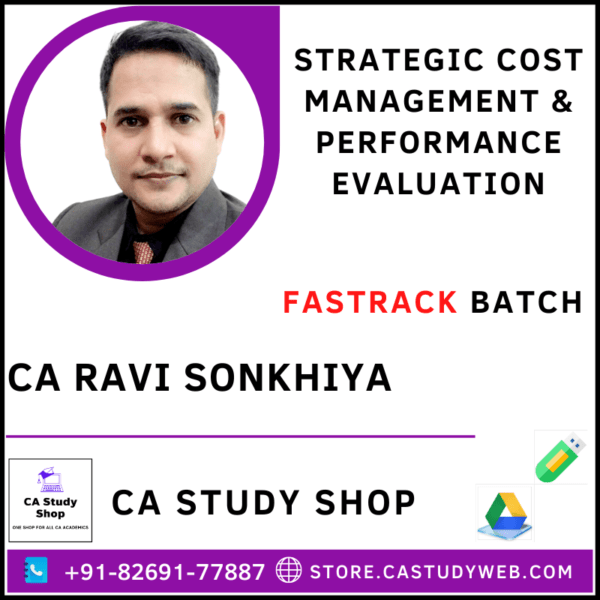 STRATEGIC COST MANAGEMENT & PERFORMANCE EVALUATION FASTRACK BATCH BY CA RAVI SONKHIYA