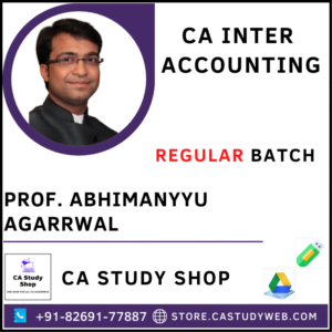 CA INTER ACCOUNTING REGULAR BATCH BY PROF. ABHIMANYYU AGARRWAL
