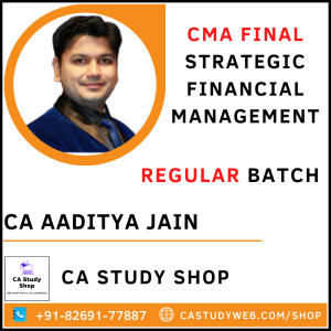 CMA FINAL STRATEGIC FINANCIAL MANAGEMENT REGULAR BY CA AADITYA JAIN