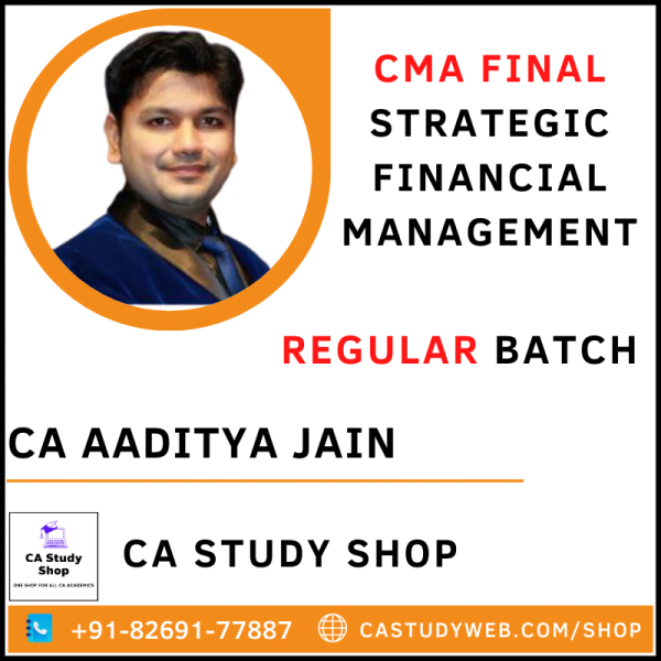 CMA FINAL STRATEGIC FINANCIAL MANAGEMENT REGULAR BY CA AADITYA JAIN