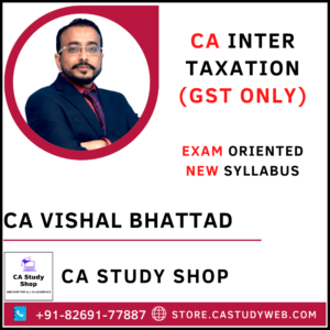 CA Vishal Bhattad Inter New Syllabus GST Exam Oriented