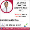 CA Inter New Syllabus Taxation (Income Tax + GST) By CA Raj K Agrawal