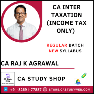 CA Inter New Syllabus Taxation Income Tax By CA Raj K Agrawal