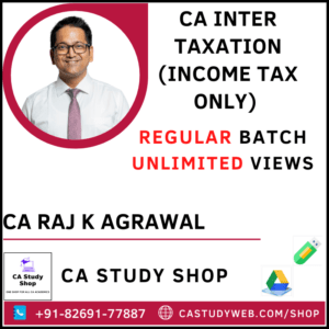 CA Inter Taxation Income Tax By CA Raj K Agrawal
