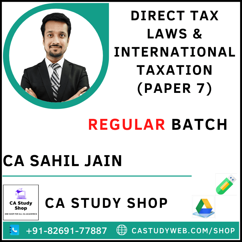 CA FINAL DIRECT TAXATION (PAPER 7) REGULAR BY CA SAHIL JAIN CA Study Shop