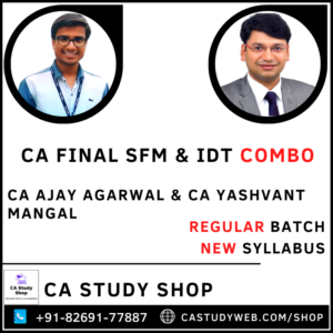 CA Final IDT and SFM Regular By CA Yashvant Mangal and CA Ajay Agarwal