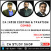 CA Inter Cost Taxation Live at Home Combo by CA Sankalp Kanstiya, CA Bhanwar Borana & CA Raj Kumar