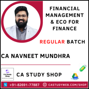 CA INTER FINANCIAL MANAGEMENT AND ECO FOR FINANCE REGULAR BATCH BY CA NAVNEET MUNDHRA