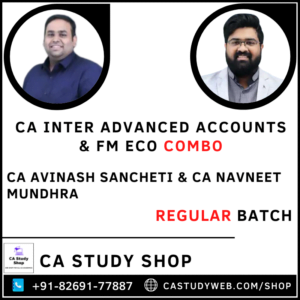 CA INTER ADVANCED ACCOUNTING & FM ECO REGULAR COMBO BY CA AVINASH SANCHETI & CA NAVEEET MUNDHRA