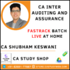 CA Inter Audit Fastrack Live Batch by CA Shubham Keswani