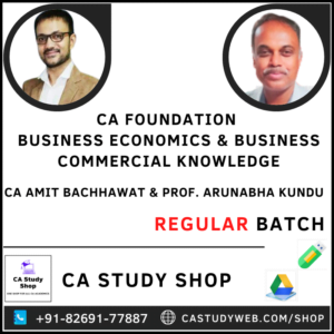 CA FOUNDATION ECONOMICS & BCK REGULAR BATCH BY CA AMIT BACHHAWAT & PROF. ARUNABHA KUNDU