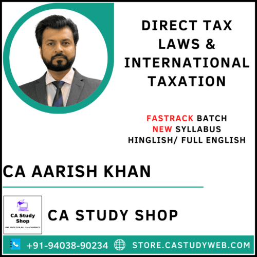 CA FINAL DIRECT TAX LAWS & IT FASTRACK BATCH BY CA AARISH KHAN