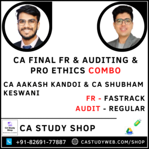 CA Final FR (Exam Oriented Batch) & Audit (Regular Batch) By CA Aakash Kandoi & CA Shubham Keswani For May & Nov 23 Exams