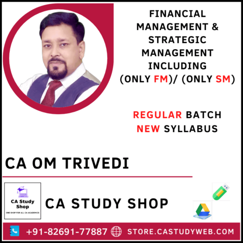 CA Inter New Syllabus FM SM by Prof Om Trivedi