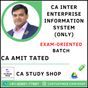 CA INTER EIS (ONLY) EXAM ORIENTED BATCH BY CA AMIT TATED