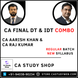 CA Final DT IDT Combo by CA Aarish Khan CA Raj Kumar