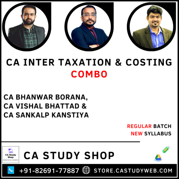 CA Inter New Syllabus Taxation Costing Combo by CA Bhanwar Borana CA Vishal Bhattad CA Sankalp Kanstiya