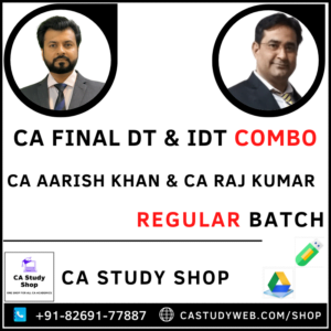 CA FINAL DT & IDT COMBO BY CA AARISH KHAN & CA RAJ KUMAR