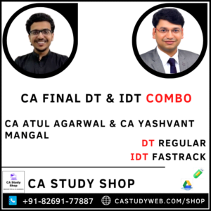 CA FINAL DT REGULAR & IDT FASTRACK COMBO BY CA ATUL AGARWAL & CA YASHVANT MANGAL