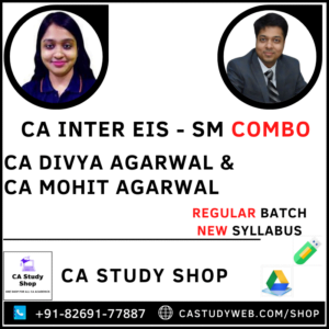 CA INTER EIS-SM REGULAR COMBO BY CA DIVYA AGARWAL & CA MOHIT AGARWAL