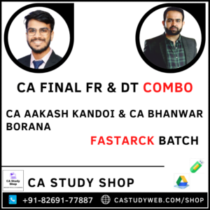 CA FINAL FR & DT FASTRACK COMBO BY CA AAKASH KANDOI & CA BHANWAR BORANA