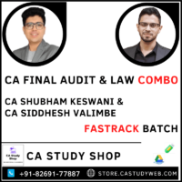 CA FINAL AUDIT & LAW FASTRACK COMBO BY CA SHUBHAM KESWANI & CA SIDDHESH VALIMBE
