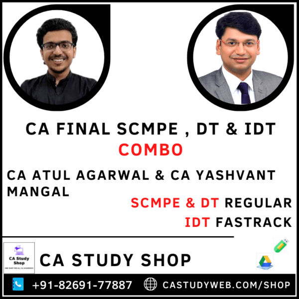 CA FINAL SCMPE , DT & IDT FASTRACK COMBO BY CA ATUL AGARWAL & CA YASHVANT MANGAL