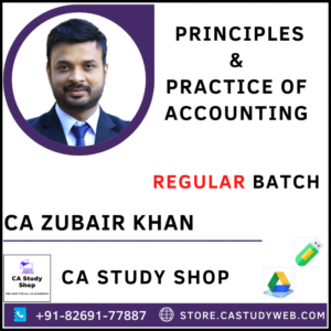 CA FOUNDATION PRINCIPLES & PRACTICE OF ACCOUNTING REGULAR BATCH BY CA ZUBAIR KHAN