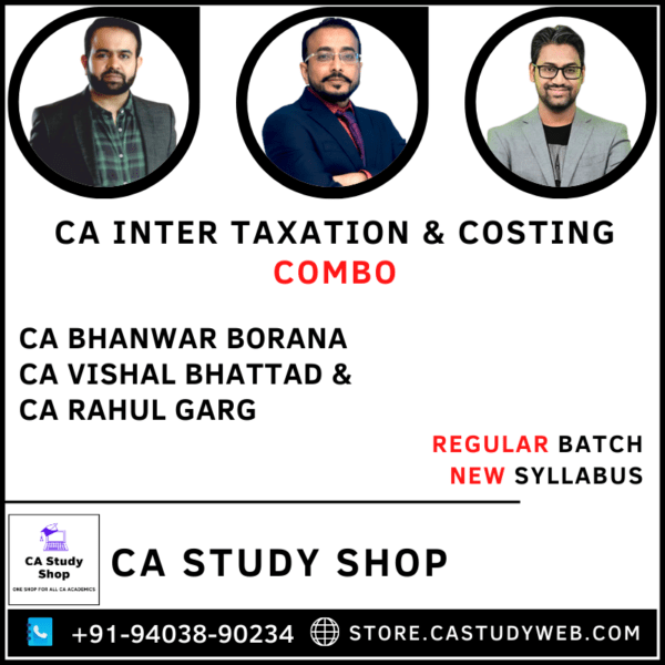 CA Bhanwar Borana CA Vishal Bhattad CA Rahul Garg Taxation Costing Combo