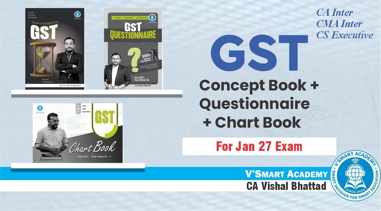 CA INTER GST COMPLETE BOOK SET BY CA VISHAL BHATTAD 1 CA Inter GST Complete Book Set by CA Vishal Bhattad for Jan 2027
