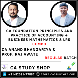 CA FOUNDATION ACCOUNTS + MATHS & LRS REGULAR BATCH COMBO BY CA ANAND BHANGARIYA & PROF. RAJ AWATE