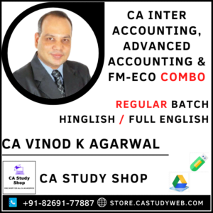 CA INTER ACCOUNTING, ADVANCED ACCOUNTING & FM-ECO REGULAR BATCH COMBO BY CA VINOD KUMAR AGARWAL
