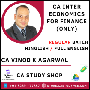 CA INTER ECONOMICS FOR FINANCE REGULAR BATCH BY CA VINOD KUMAR AGARWAL