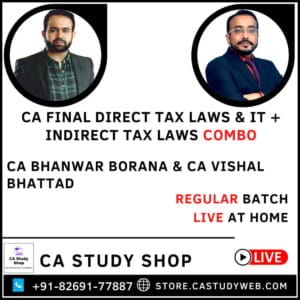 CA / CMA FINAL DT & IDT REGULAR [LIVE AT HOME] COMBO BY CA BHANWAR BORANA & CA VISHAL BHATTAD