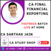 CA FINAL FINANCIAL REPORTING FASTRACK BATCH [LIVE AT HOME] BY CA SARTHAK JAIN