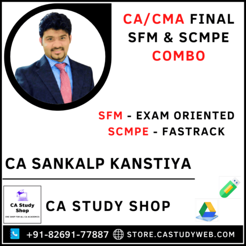 CA FINAL SFM (EXAM ORIENTED) & SCMPE (FASTRACK) BATCH COMBO BY CA SANKALP KANSTIYA