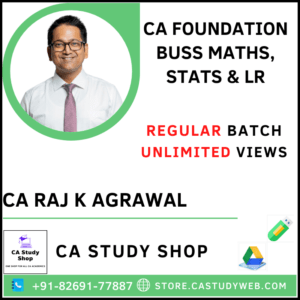 CA FOUNDATION BUSINESS MATHS, STATS & LR REGULAR BATCH BY CA RAJ K AGRAWAL