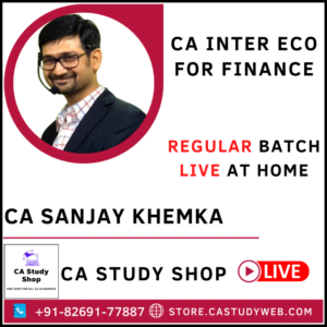 CA INTER ECO FOR FINANCE REGULAR BATCH [LIVE AT HOME] BY CA SANJAY KHEMKA