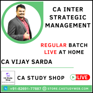 CA INTER STRATEGIC MANAGEMENT REGULAR BATCH LIVE AT HOME BY CA VIJAY SARDA