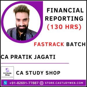 CA FINAL FINANCIAL REPORTING FASTRACK BATCH (130 HRS) BY CA PRATIK JAGATI