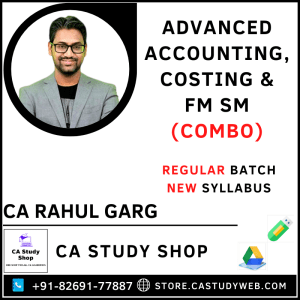 CA Rahul Garg New Syllabus Inter Advanced Accounts Costing & FM SM Combo